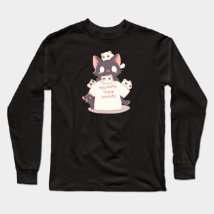 cat kittens this Is Why I Have Anxiaety Long Sleeve T-Shirt